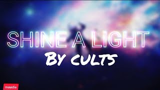 SHINE A LIGHT - Cults (official audio) visualizer