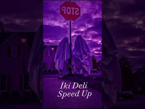 İki Deli~(Speed Up)