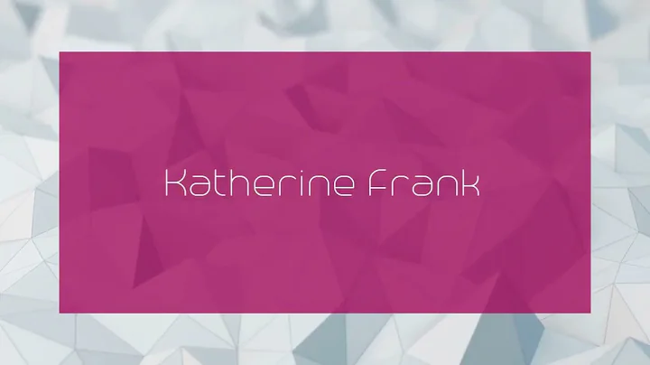 Katherine Frank - appearance