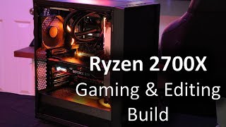 4K Editing PC Build - Ryzen 2700X