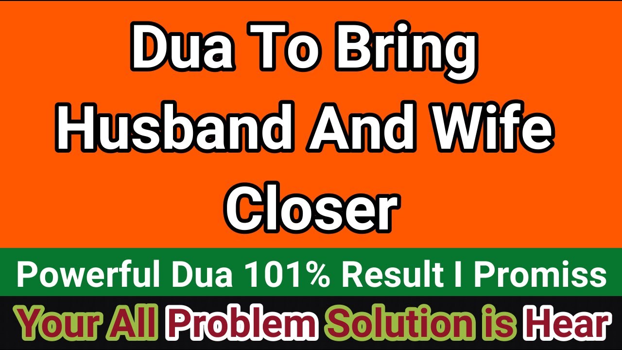 Dua to increase love between husband and wife Dua to bring husband