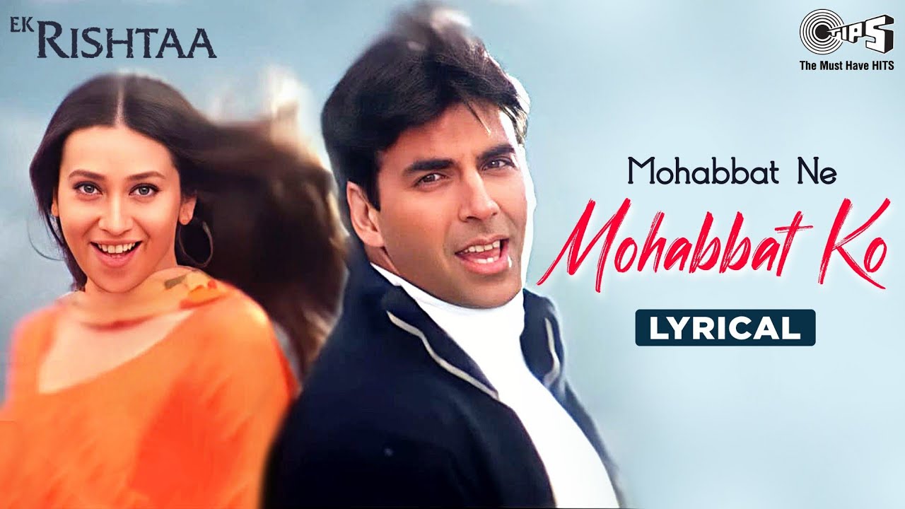 Mohabbat Ne Mohabbat Ko   Lyrical   Ek Rishtaa  Akshay Karishma  Udit Narayan Alka Yagnik