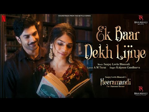 Ek Baar Dekh Lijiye | Video Song | Sanjay Leela Bhansali | Sharmin Segal & Taha Shah | Heeramandi