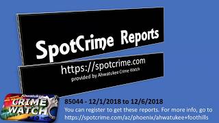 SpotCrime Reports 85044  12/1 to 12/6/2018