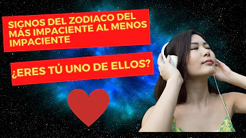 ¿Cuál es el signo del zodiaco más impaciente?