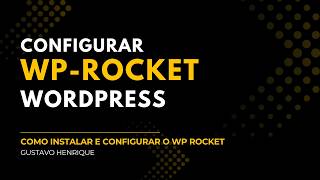 Como Instalar e Configurar o WP Rocket no WordPress (2025)