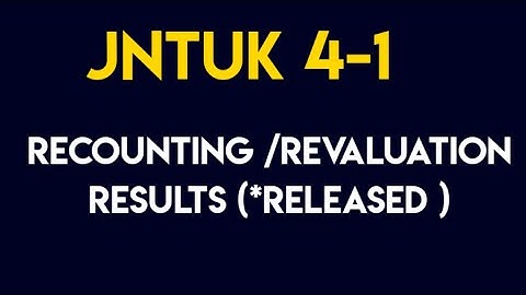 JNTUK 4-1 RC/RV RESULTS 2021 ||JNTUK B. TECH 4-1 RECOUNTING/REVALUATION RESULTS ||JNTUK UPDATES