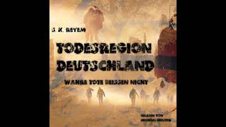 Todesregion Deutschland: Wahre Tote beißen nicht Hörbuch von S. K. Reyem