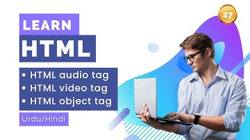 HTML Audio/Video and Object tags in Urdu /Hindi |  class # 27