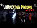 🔴 Explore Malam | UNBOXING POCONG