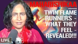 Maharishikaa | Twin Flame 'Runners' - Same Souls - what is their experience?