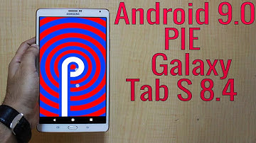 Install Android 9.0 Pie on Samsung Galaxy Tab S 8.4 (LineageOS 16) - How to Guide!