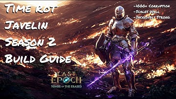 Last Epoch: Time Rot Javelin Season 2 Build Guide Review