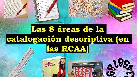 Las 8 áreas de la catalogación descriptiva en las RCAA