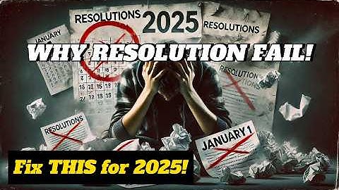 Why New Year’s Resolutions Fail (And How to Succeed)