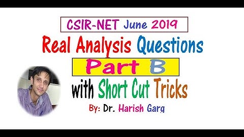 CSIR UGC June 2019| Real Analysis Questions | Part B with Short Cut Tricks