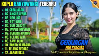 GERAJAGAN - ANCUR LEBUR - UGO UGO || Era Syaqira Full Album - Koplo Banyuwangi Terbaru On Trending