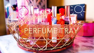 SUMMER PERFUME TRAY ! | JUICY,FRUITY,&amp; SWEET PERFUMES FOR THE HOT WEATHER !