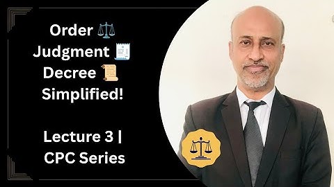 Difference Between Order, Judgment and Decree | Civil Procedure Code Lecture 3