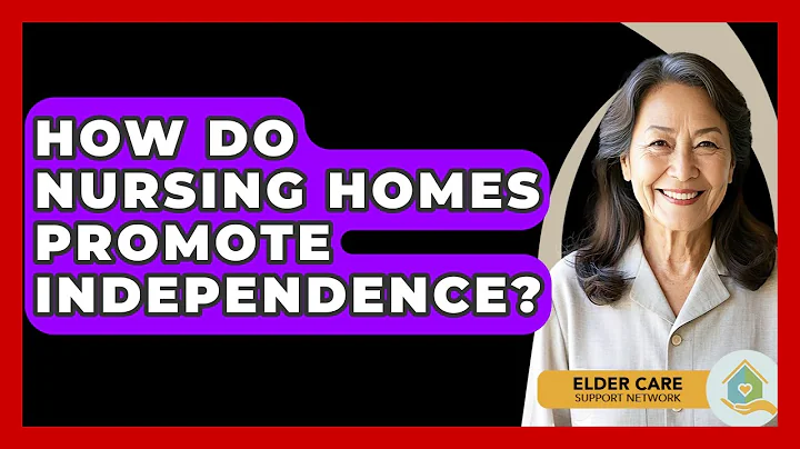 How Do Nursing Homes Promote Independence? - Elder Care Support Network