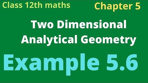 class12th maths  Example5.6  chapter5 | Two Dimensional Analytical Geometry rho mathematics