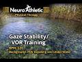 120BPM Gaze Stability VOR Training with POV Kayaking and Under Water Swimming