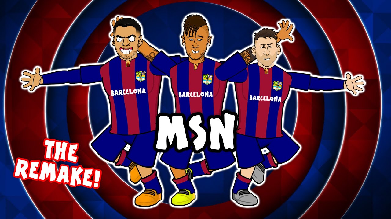 MSN The Remake Messi Suarez Neymar   The Song