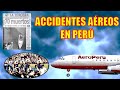 ✈️ Los ACCIDENTES AÉREOS más FATALES en la historia del Perú