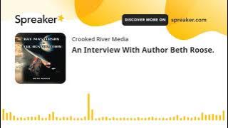 An Interview With Author Beth Roose.