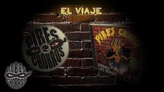 Watch Pibes Chorros El Viaje video