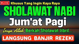 SHOLAWAT JIBRIL PENARIK REZEKI PALING DAHSYAT, SHOLAWAT NABI MUHAMMAD SAW, SHOLAWAT JIBRIL MERDU