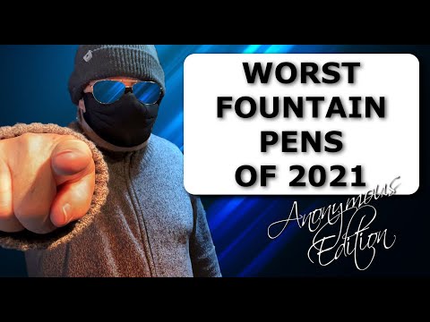 Worst Fountain Pens of 2021