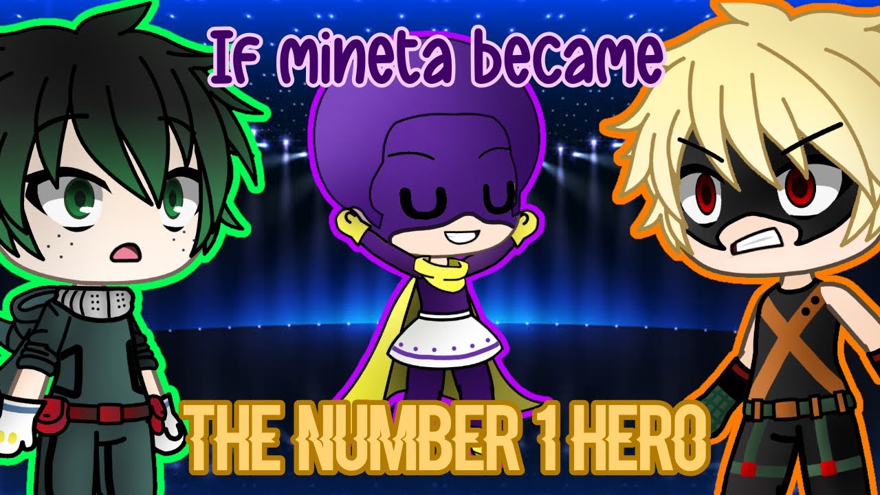 If Mineta Became The Number 1 Hero Gacha Life Original Youtube