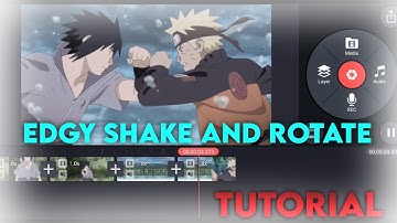 Edgy Rotate And Shake Tutorial | Simple Tutorial | Kinemaster Tutorial