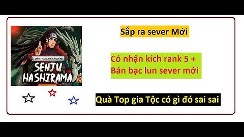 Thông Báo sever Mới sắp ra và nhận kích rank bán bạc Hashirama senju | Làng Lá Phiêu lưu ký-HTC game