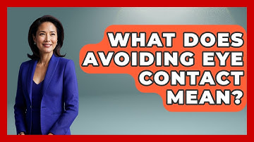 What Does Avoiding Eye Contact Mean? - Job Success Network