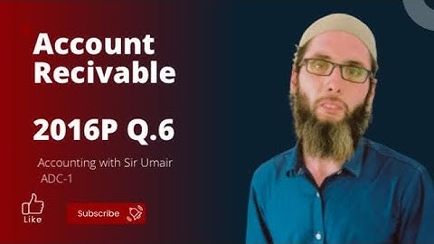 Account Receivable| 2016P Q.6| ADC-I| Accounting with Sir Umair