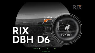 Rix DBH D6 Image quality from 50 yards to 2 miles