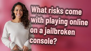 What risks come with playing online on a jailbroken console?