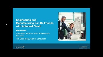 Engineering and Manufacturing Can Be Friends with Autodesk Vault!