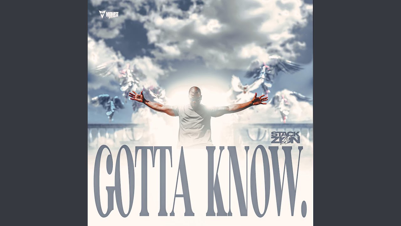 Watch Gotta Know on YouTube Watch Gotta Know on YouTube