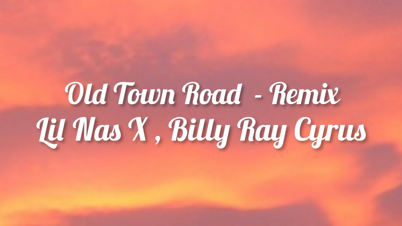 Old Town Road Remix Lil Nas X , Billy Ray Cyrus YouTube