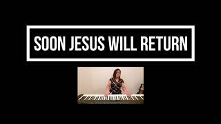 Video thumbnail of ""Soon Jesus Will Return" words and music by: Dr. Heidi Cerna"