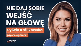 Jak stawiać granice, być asertywnym i walczyć o swoje? | psycholog Sylwia Królikowska