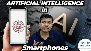 AI Features in Smartphones | How Artificial Intelligence improves our Smartphone experience ??