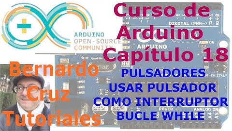 Curso de Arduino - Capitulo 18 - Uso de un pulsador como un interruptor - Bucle WHILE
