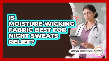 Is Moisture-Wicking Fabric Best For Night Sweats Relief?