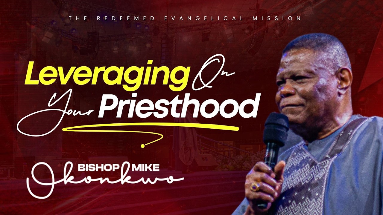Leveraging On Your Priesthood – Bishop Mike Okonkwo