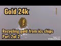 Recycling gold from ics chips part 2of2