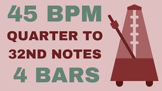 Metronome Click Track - 4 Bars Quarter to 32nd Notes 45 bpm - Smartronome